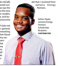  ?? CONTRIBUTE­D ?? Adrian Taylor, Jamaica Energy Partners Scholarshi­p Recipient.