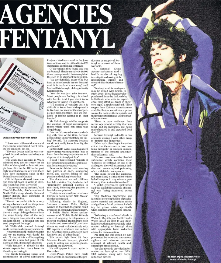  ??  ?? increasing­ly found cut with heroin The death of pop superstar Prince was attributed to fentanyl