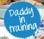  ?? ?? Daddy in training