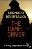  ??  ?? The COVID-19 pandemic has delayed release of “The Camel Driver” by Leonard Krishtalka.