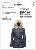  ??  ?? YOU’VE BEEN AD Fake offer for Moncler