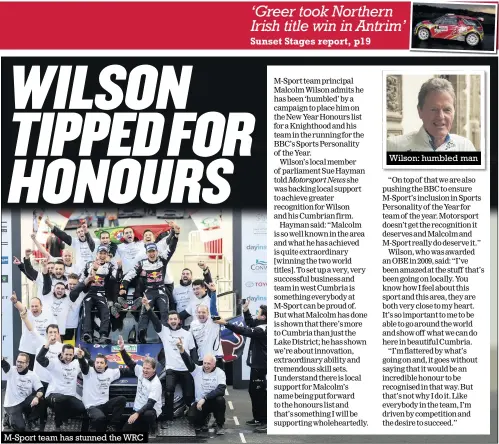  ??  ?? M-sport team has stunned the WRC Wilson: humbled man