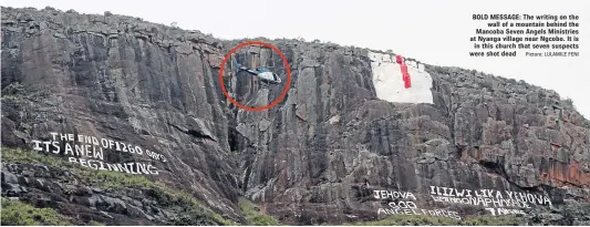  ?? Picture: LULAMILE FENI ?? BOLD MESSAGE: The writing on the wall of a mountain behind the Mancoba Seven Angels Ministries at Nyanga village near Ngcobo. It is in this church that seven suspects were shot dead