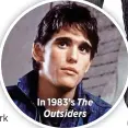  ?? ?? In 1983’s The Outsiders