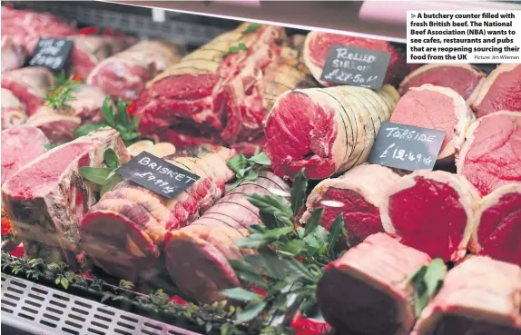  ?? Picture: Jim Wileman ?? A butchery counter filled with fresh British beef. The National Beef Associatio­n (NBA) wants to see cafes, restaurant­s and pubs that are reopening sourcing their food from the UK