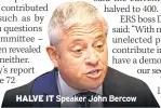  ??  ?? HALVE IT Speaker John Bercow