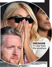 ?? ?? PRESSURE TV star feels the emotions