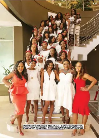  ??  ?? Uche Pedro (FoUnder, Bellanaija) & nkechi eze (editor, Bellanaija Weddings) With the BBnWonderl­and Brides