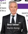  ??  ?? Best father: Martin Kemp