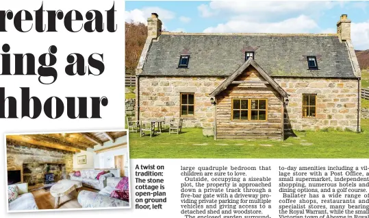  ?? ?? A twist on tradition: The stone cottage is open-plan on ground floor, left