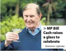  ?? Dominic Lipinski ?? > MP Bill Cash raises a glass to celebrate