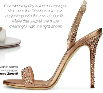  ??  ?? Adalie sandal in rose gold, Giuseppe Zanotti