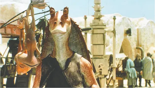  ?? LUCASFILM ?? Jar Jar Binks, voiced by Ahmed Best, was introduced in 1999’s Star Wars: Episode I - The Phantom Menace.