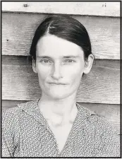  ??  ?? “Allie Mae Burroughs, Hale County, Alabama, 1936,” a portrait of the wife of a cotton sharecropp­er, is one of Walker Evans’ most recognized photos.