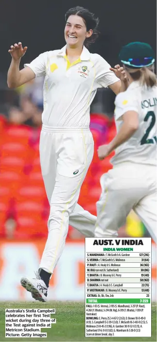  ?? ?? Australia’s Stella Campbell celebrates her first Test wicket during day three of the Test against India at Metricon Stadium.
Picture: Getty Images