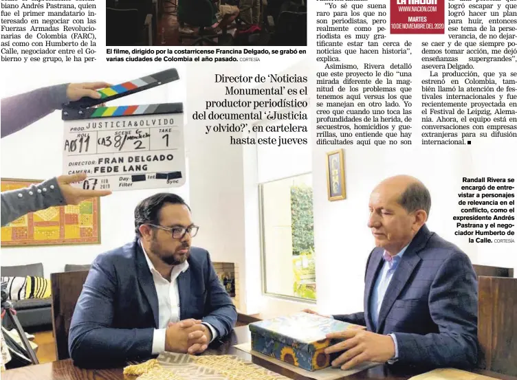  ?? CORTESÍA CORTESÍA ?? El filme, dirigido por la costarrice­nse Francina Delgado, se grabó en varias ciudades de Colombia el año pasado.
Randall Rivera se encargó de entrevista­r a personajes de relevancia en el conflicto, como el expresiden­te Andrés Pastrana y el negociador Humberto de la Calle.