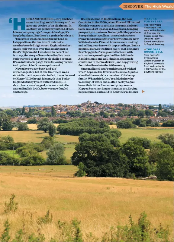  ?? BOUND FOR THE SEA ?? The High Weald Landscape Trail ends with a flourish at Rye near the Sussex coast. This ‘Ancient Town’ fueled a revolution in English brewing.