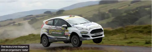  ?? Photos: Jakob Ebrey, Kevin Money, M-Sport, Hal Ridge and GRX ?? The Nicky Grist Stages is still on organisers’ radar