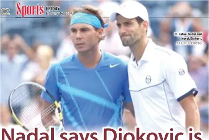  ?? AFP FILE PHOTO ?? Rafael Nadal and Novak Djokovic
