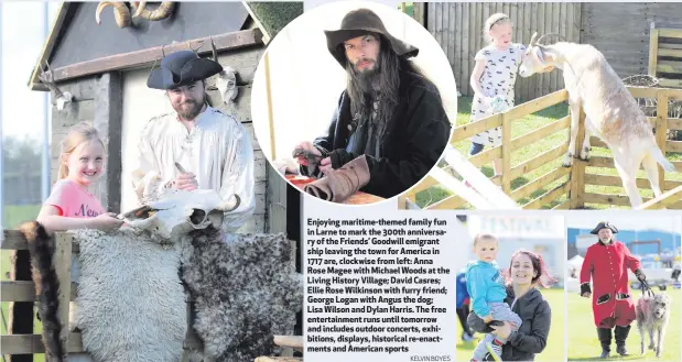  ??  ?? Enjoying maritime-themed family fun in Larne to mark the 300th anniversar­y of the Friends’ Goodwill emigrant ship leaving the town for America in 1717 are, clockwise from left: Anna Rose Magee with Michael Woods at the Living History Village; David...