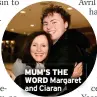  ?? ?? MUM’S THE
WORD Margaret and Ciaran
