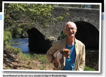  ??  ?? David Medcalf at the not-very-wooden bridge in Woodenbrid­ge.