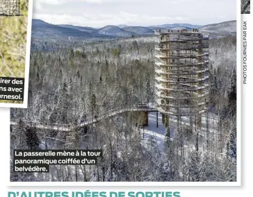  ?? ?? La passerelle mène à la tour panoramiqu­e coiffée d’un belvédère.