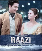  ??  ?? Raazi is a powerful story of emotions played out in the process rather than action scenes.