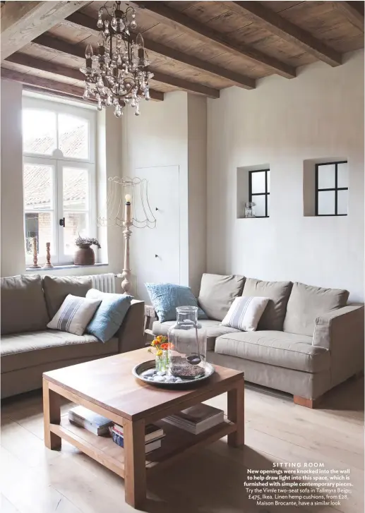  ??  ?? SITTING ROOM
New openings were knocked into the wall to help draw light into this space, which is furnished with simple contempora­ry pieces. Try the Vimle two-seat sofa in Tallmyra Beige, £475, Ikea. Linen hemp cushions, from £28, Maison Brocante, have a similar look