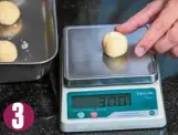  ??  ?? Then, shape dough into small balls, each weighing 30 grams.