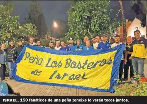  ?? GZA. GORBATT ?? ISRAEL. 150 fanáticos de una peña xeneixe lo verán todos juntos.