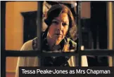  ??  ?? Tessa Peake-Jones as Mrs Chapman