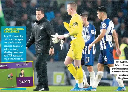  ??  ?? EM BAIXO. Marco Silva perdeu sempre nas três visitas que fez a Brighton