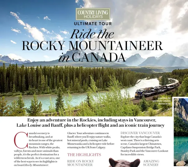  ??  ?? Experience the spectacula­r Canadian Rockies by rail