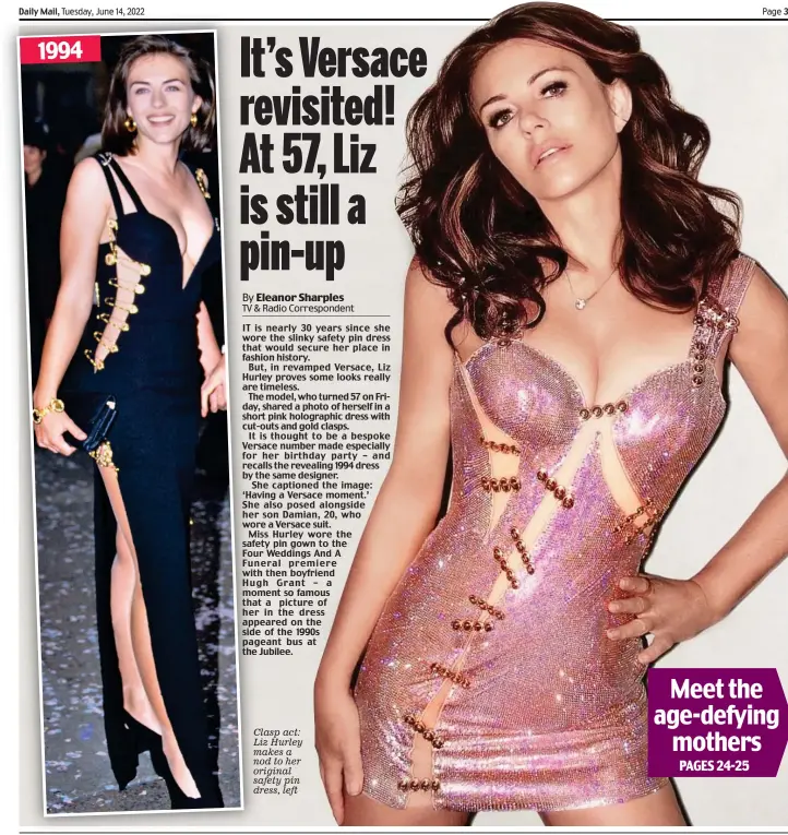  ?? ?? Clasp act: Liz Hurley makes a nod to her original safety pin dress, left