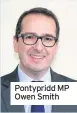  ??  ?? Pontypridd MP Owen Smith