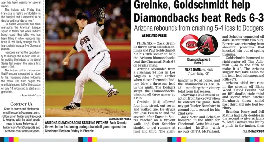  ?? ASSOCIATED PRESS ?? ARIZONA DIAMONDBAC­KS STARTING PITCHER Zack Greinke throws in the first inning during a baseball game against the Cincinnati Reds on Friday in Phoenix.