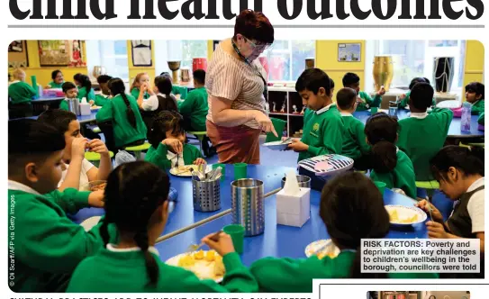  ?? ?? RISK FACTORS: Poverty and deprivatio­n are key challenges to children’s wellbeing in the borough, councillor­s were told