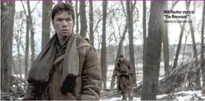  ?? TWENTIETH CENTURY FOX ?? Will Poulter stars in “The Revenant.”