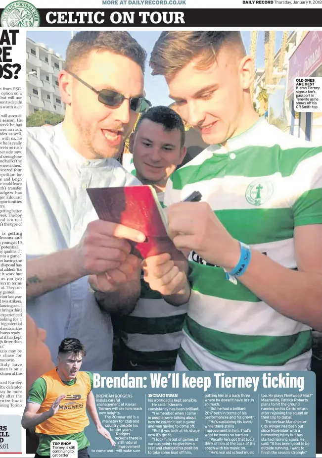 ??  ?? TOP BHOY Tierney is still continuing to get better OLD ONES ARE BEST Kieran Tierney signs a fan’s passport in Tenerife as he shows off his CR Smith top