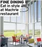  ??  ?? FINE DINING Eat in style at Machrie restaurant
Simple but stunning rooms