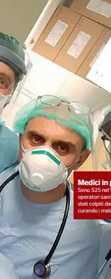  ??  ?? Sono 525 nel Veneto gli operatori sanitari che sono stati colpiti dal Covid-19, curando i malati in ospedale