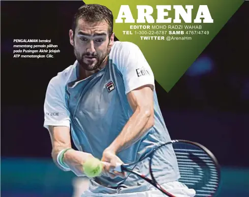  ??  ?? PENGALAMAN beraksi menentang pemain pilihan pada Pusingan Akhir Jelajah ATP mematangka­n Cilic.