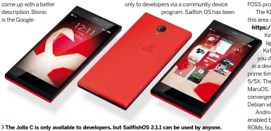  ??  ?? The Jolla C is only available to developers, but SailfishOS 2.1.1 can be used by anyone.