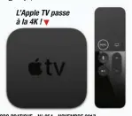  ??  ?? L’AppleTVpas­se àla4K!
 