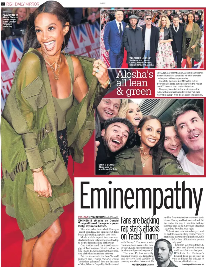  ??  ?? FLAUNTING IT Alesha Dixon on the red carpet at the London Palladium yesterday GRIN & STARE IT Stars pose for a selfie on the Tube TALENTED LINE-UP Walliams, Ant, Simon Cowell, Amanda Holden, Declan Donnelly & Alesha OUTSPOKEN Eminem