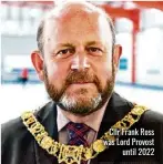  ?? ?? Cllr Frank Ross was Lord Provost until 2022