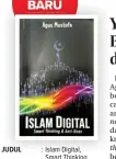  ??  ?? JUDUL
PENULIS PENERBIT : Islam Digital, Smart Thinking & Anti-hoax : Agus Mustofa : Padma Press