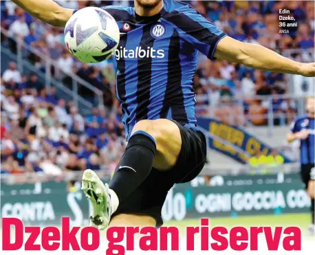  ?? ANSA ?? Edin Dzeko, 36 anni