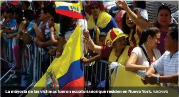  ?? /ARCHIVO ?? La mayoría de las víctimas fueron ecuatorian­os que residen en Nueva York.